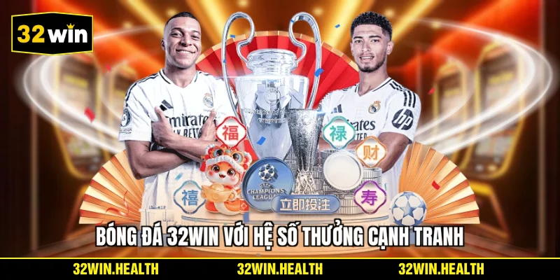 Bóng đá 32WIN với hệ số thưởng cạnh tranh