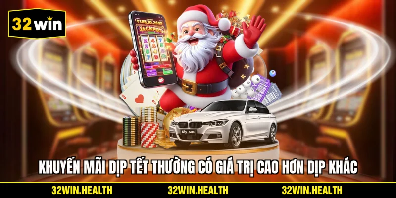 Khuyến mãi dịp Tết thường có giá trị cao hơn dịp khác