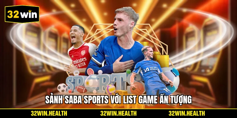 Sảnh Saba Sports với list game ấn tượng