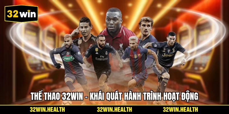 Thể thao 32WIN - Khái quát hành trình hoạt động