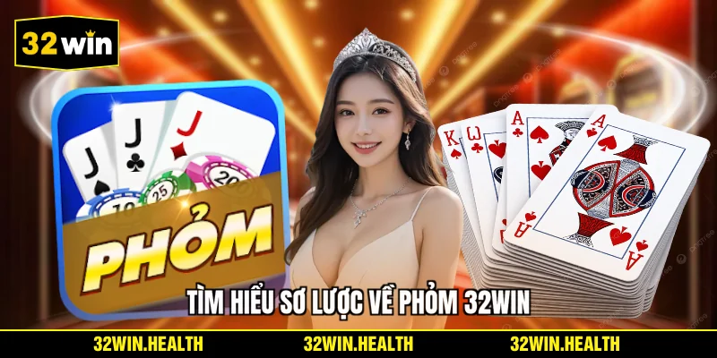 Tìm hiểu sơ lược về phỏm 32WIN