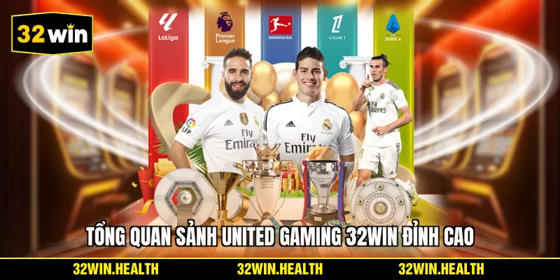 Tổng quan sảnh United Gaming 32WIN đỉnh cao
